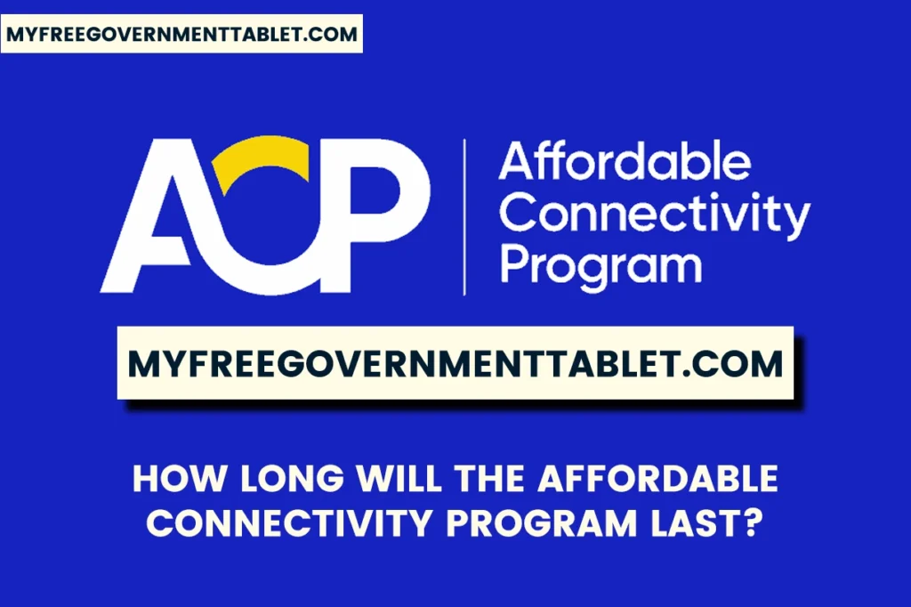 How long will the AffordableConnectivity Program last