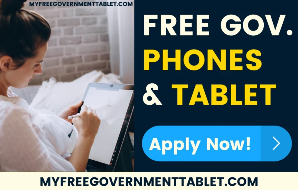 How to Claim Free Government Phones and Tablets